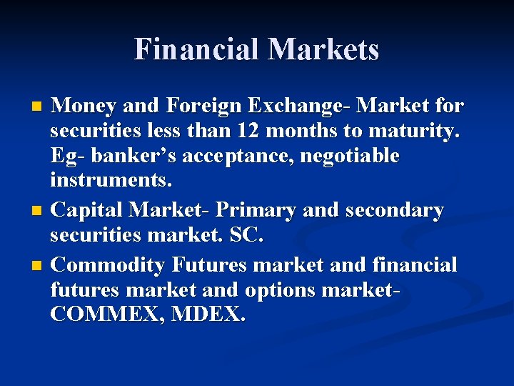 Financial Markets Money and Foreign Exchange- Market for securities less than 12 months to