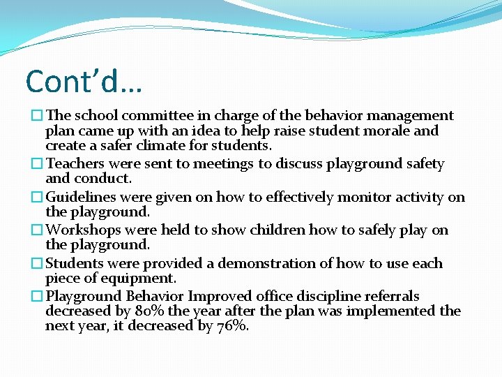 Cont’d… �The school committee in charge of the behavior management plan came up with