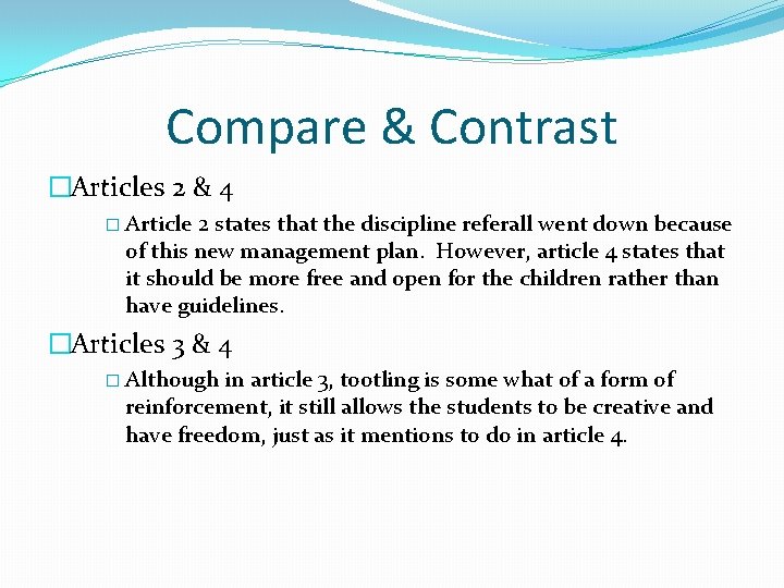 Compare & Contrast �Articles 2 & 4 � Article 2 states that the discipline