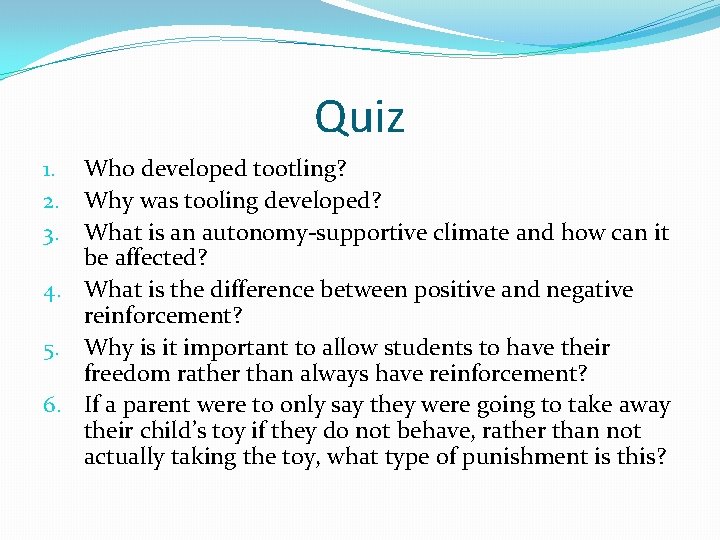 Quiz 1. Who developed tootling? 2. Why was tooling developed? 3. What is an