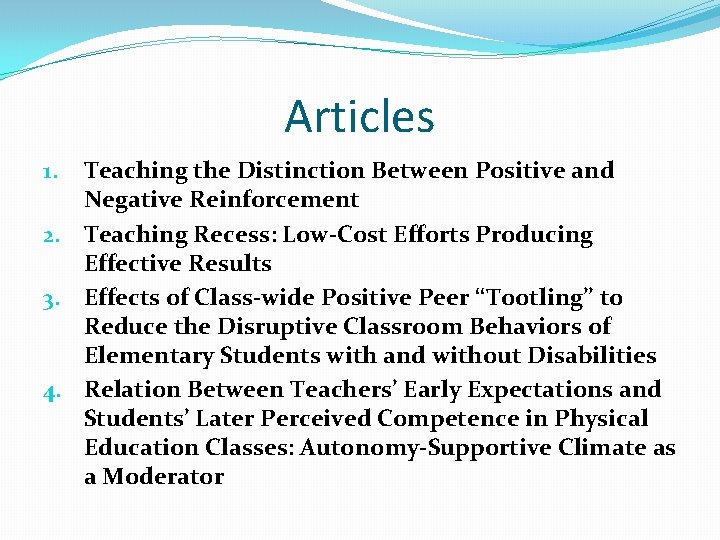 Articles Teaching the Distinction Between Positive and Negative Reinforcement 2. Teaching Recess: Low-Cost Efforts