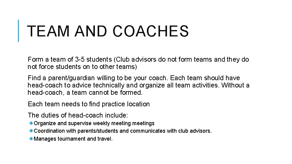 TEAM AND COACHES Form a team of 3 -5 students (Club advisors do not