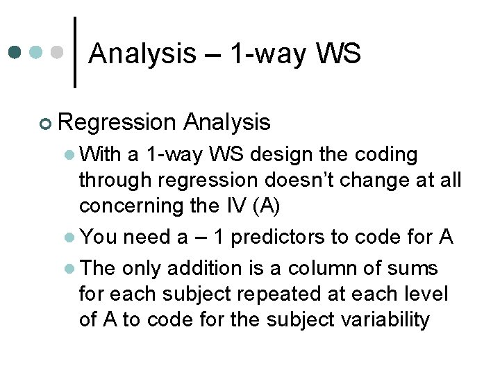 Analysis – 1 -way WS ¢ Regression l With Analysis a 1 -way WS