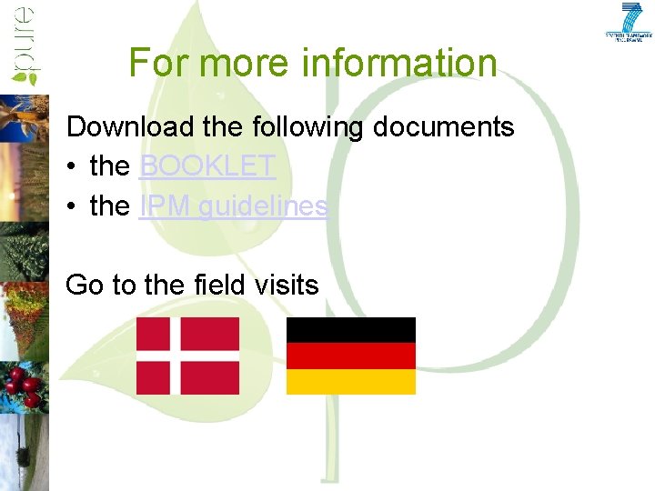 For more information Download the following documents • the BOOKLET • the IPM guidelines