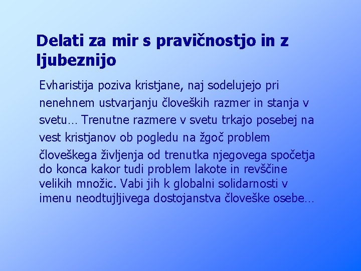 Delati za mir s pravičnostjo in z ljubeznijo Evharistija poziva kristjane, naj sodelujejo pri