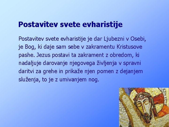 Postavitev svete evharistije je dar Ljubezni v Osebi, je Bog, ki daje sam sebe