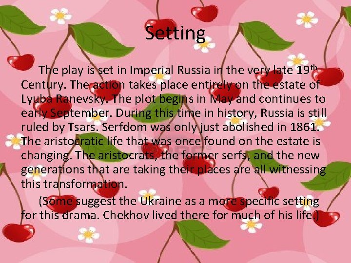 Setting The play is set in Imperial Russia in the very late 19 th