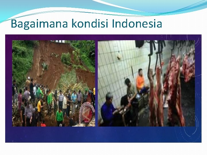 Bagaimana kondisi Indonesia 