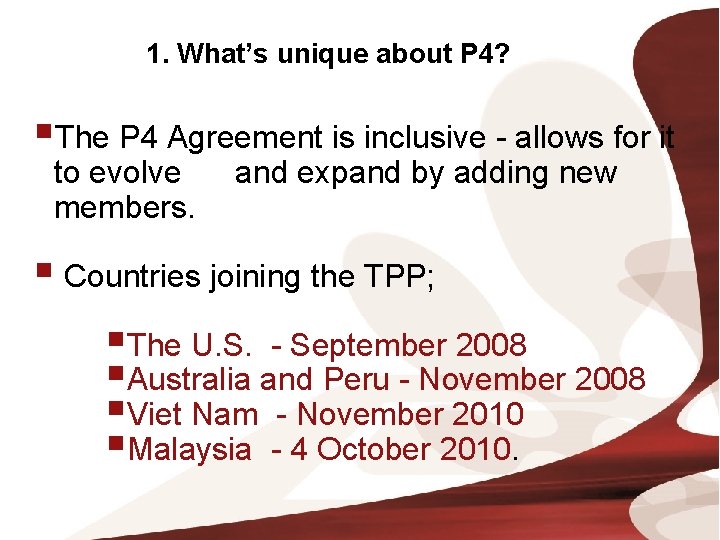 1. What’s unique about P 4? §The P 4 Agreement is inclusive - allows