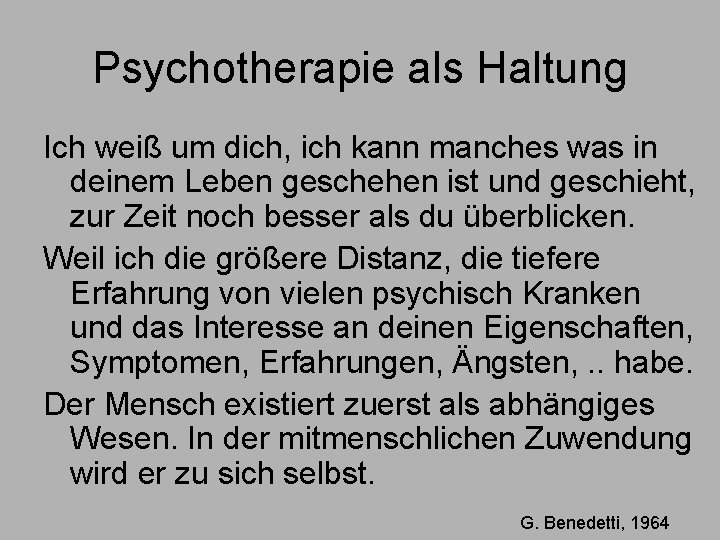 Psychotherapie als Haltung Ich weiß um dich, ich kann manches was in deinem Leben