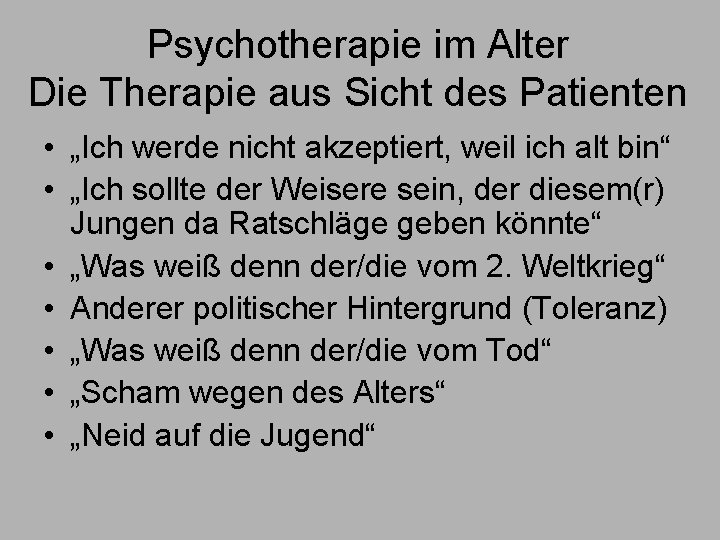 Psychotherapie im Alter Die Therapie aus Sicht des Patienten • „Ich werde nicht akzeptiert,