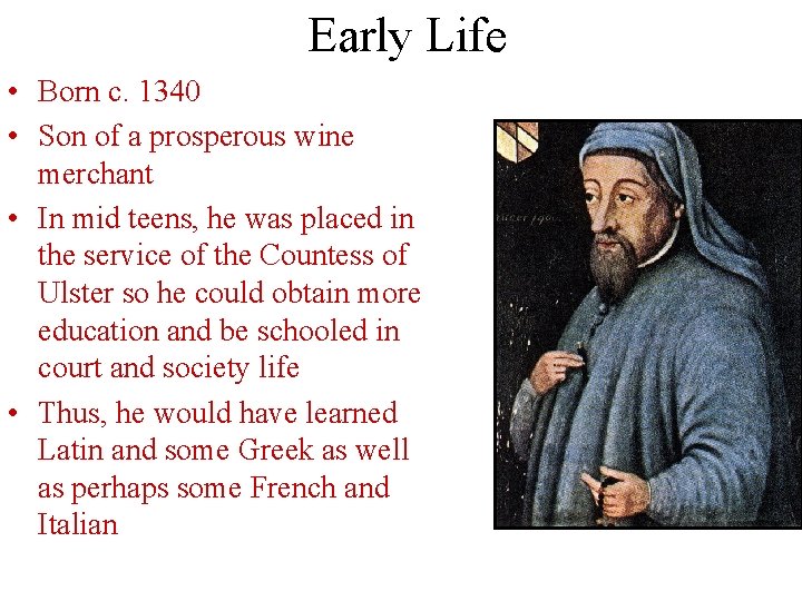 Early Life • Born c. 1340 • Son of a prosperous wine merchant •