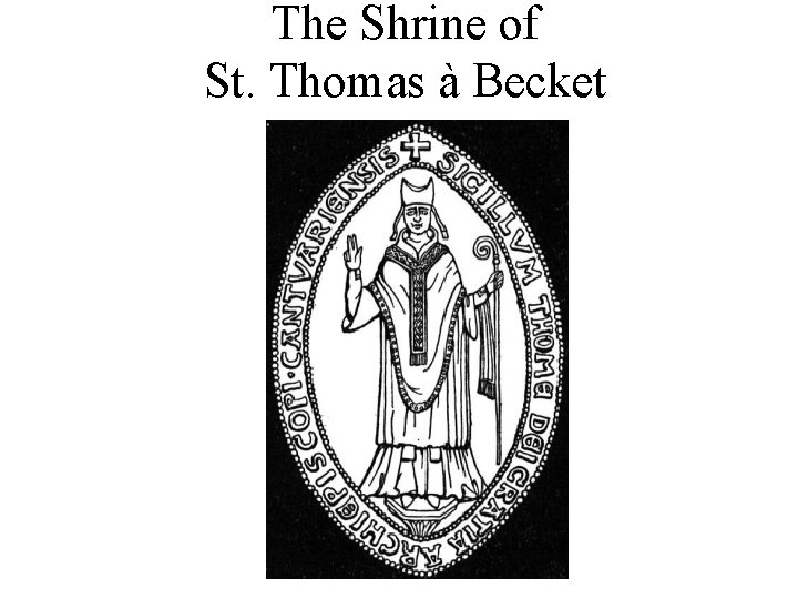 The Shrine of St. Thomas à Becket 