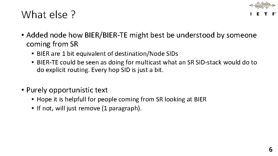 What else ? • Added node how BIER/BIER-TE might best be understood by someone