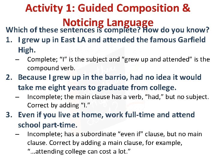 Activity 1: Guided Composition & Noticing Language Which of these sentences is complete? How