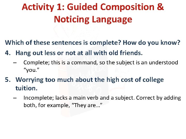 Activity 1: Guided Composition & Noticing Language Which of these sentences is complete? How