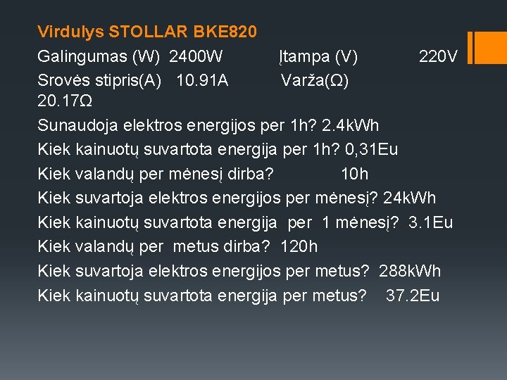 Virdulys STOLLAR BKE 820 Galingumas (W) 2400 W Įtampa (V) 220 V Srovės stipris(A)
