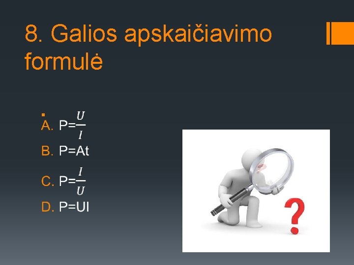 8. Galios apskaičiavimo formulė § 