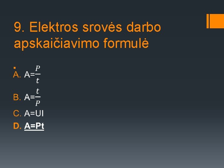 9. Elektros srovės darbo apskaičiavimo formulė § 