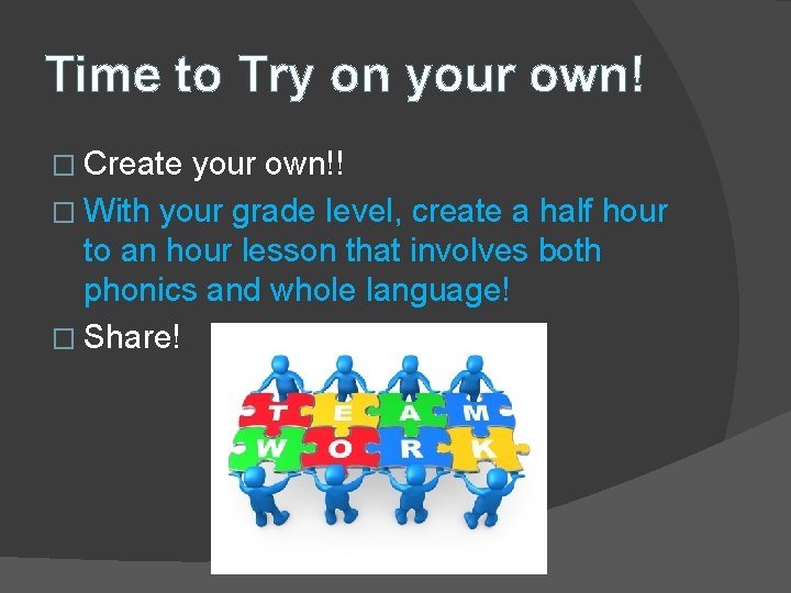 Time to Try on your own! � Create your own!! � With your grade