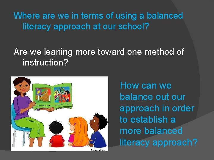 Where are we in terms of using a balanced literacy approach at our school?