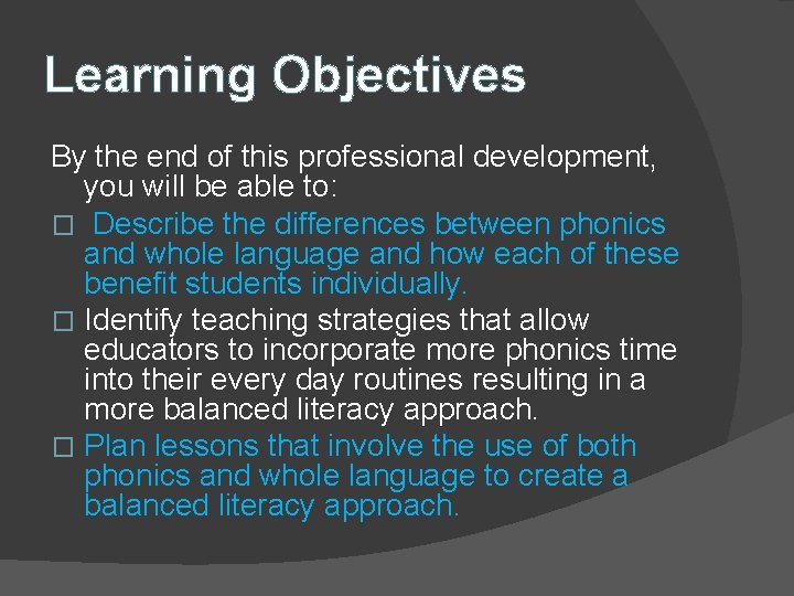 Learning Objectives By the end of this professional development, you will be able to:
