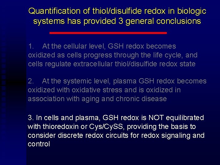 Quantification of thiol/disulfide redox in biologic systems has provided 3 general conclusions 1. At