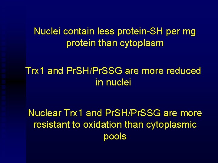 Nuclei contain less protein-SH per mg protein than cytoplasm Trx 1 and Pr. SH/Pr.