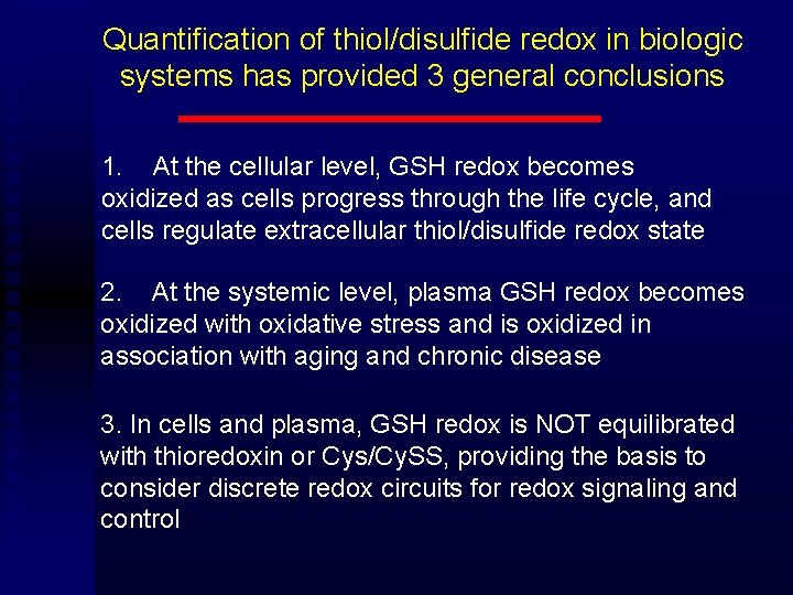 Quantification of thiol/disulfide redox in biologic systems has provided 3 general conclusions 1. At