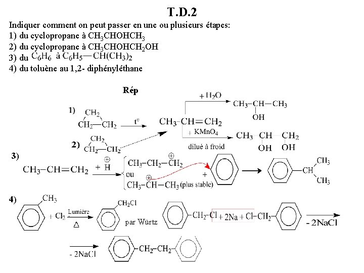 T. D. 2 Indiquer comment on peut passer en une ou plusieurs étapes: 1)