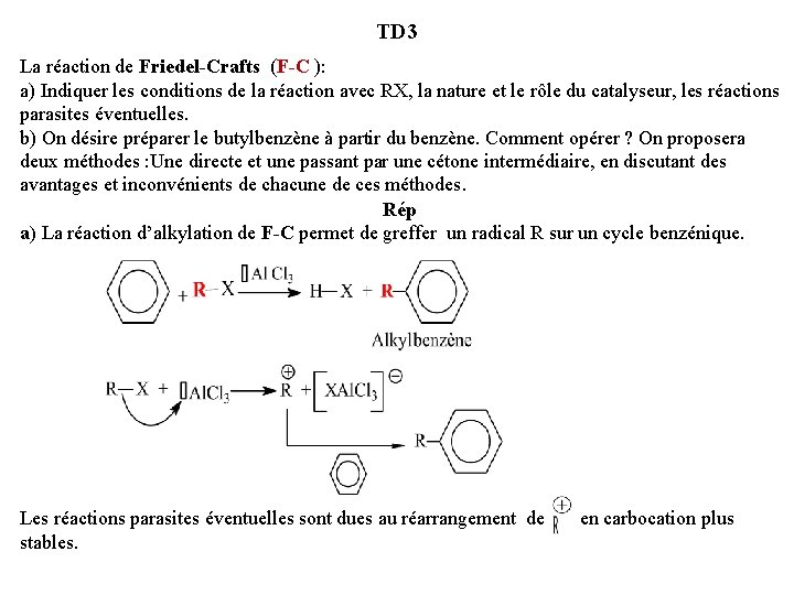 TD 3 La réaction de Friedel-Crafts (F-C ): a) Indiquer les conditions de la