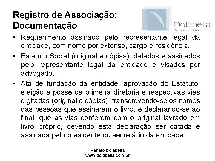 Registro de Associação: Documentação • Requerimento assinado pelo representante legal da entidade, com nome