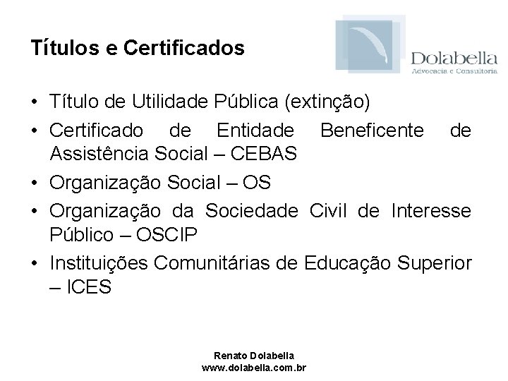 Títulos e Certificados • Título de Utilidade Pública (extinção) • Certificado de Entidade Beneficente