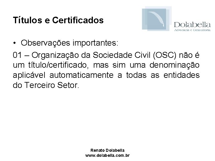 Títulos e Certificados • Observações importantes: 01 – Organização da Sociedade Civil (OSC) não
