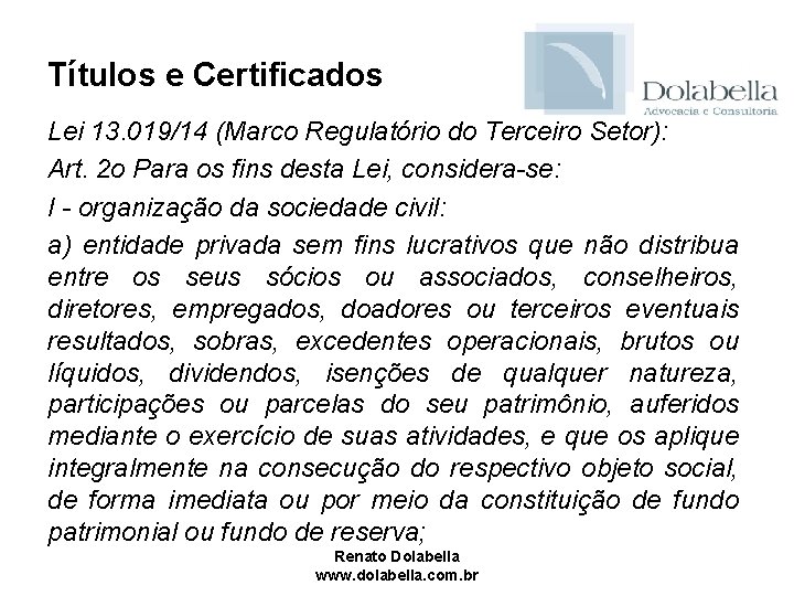 Títulos e Certificados Lei 13. 019/14 (Marco Regulatório do Terceiro Setor): Art. 2 o