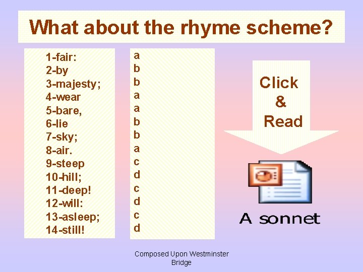 What about the rhyme scheme? 1 -fair: 2 -by 3 -majesty; 4 -wear 5