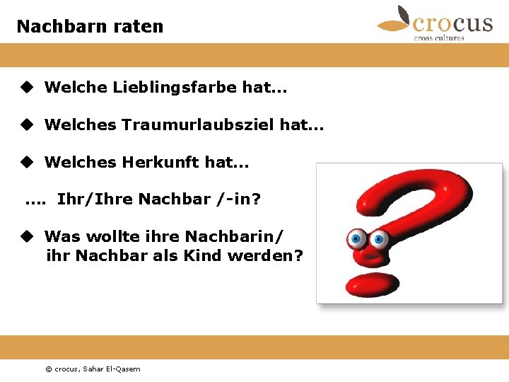 Nachbarn raten u Welche Lieblingsfarbe hat. . . u Welches Traumurlaubsziel hat. . .