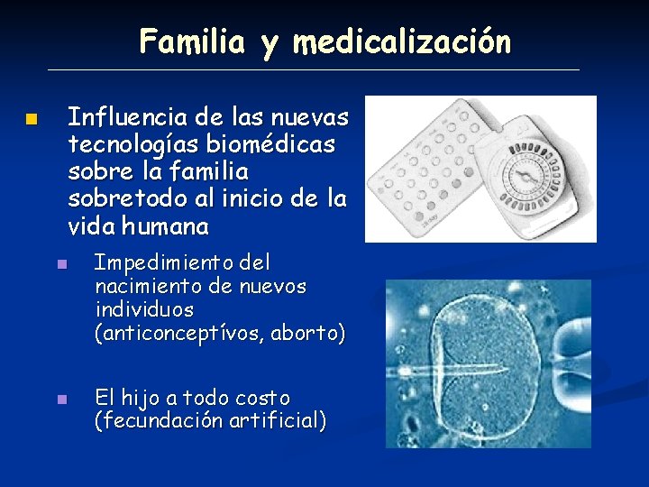 Familia y medicalización n Influencia de las nuevas tecnologías biomédicas sobre la familia sobretodo