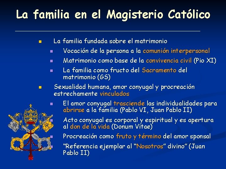 La familia en el Magisterio Católico La familia fundada sobre el matrimonio n n