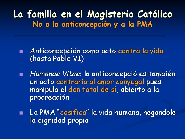 La familia en el Magisterio Católico No a la anticoncepción y a la PMA