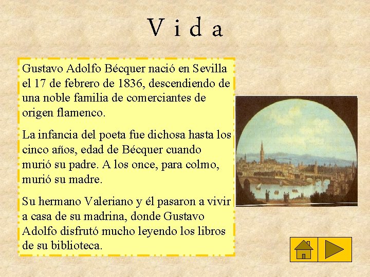 Vida Gustavo Adolfo Bécquer nació en Sevilla el 17 de febrero de 1836, descendiendo