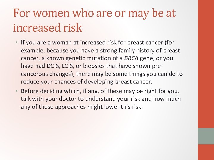 For women who are or may be at increased risk • If you are