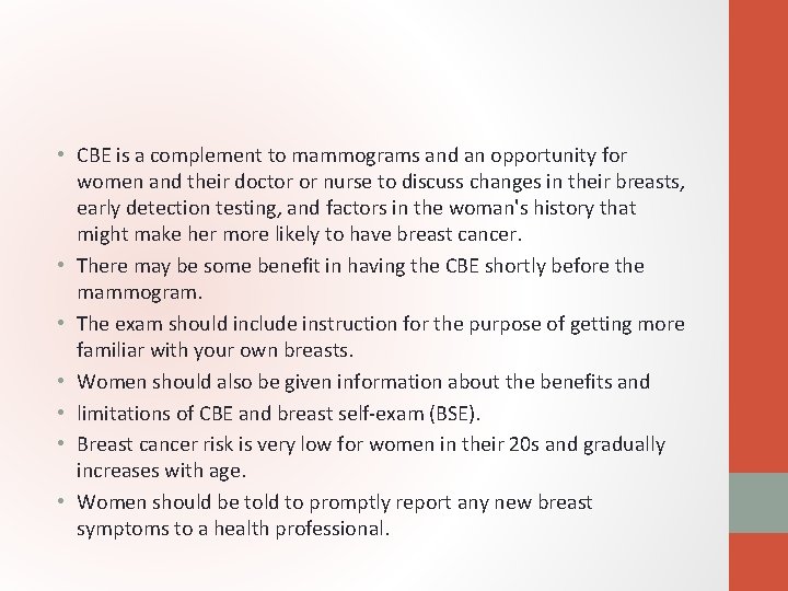  • CBE is a complement to mammograms and an opportunity for women and