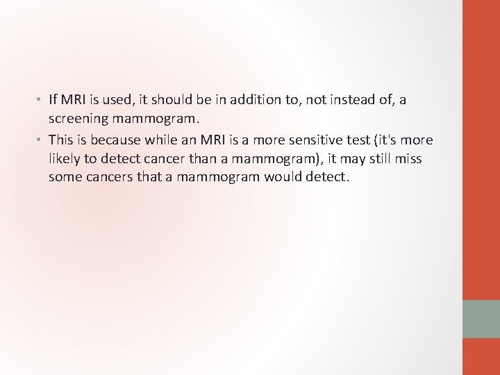  • If MRI is used, it should be in addition to, not instead
