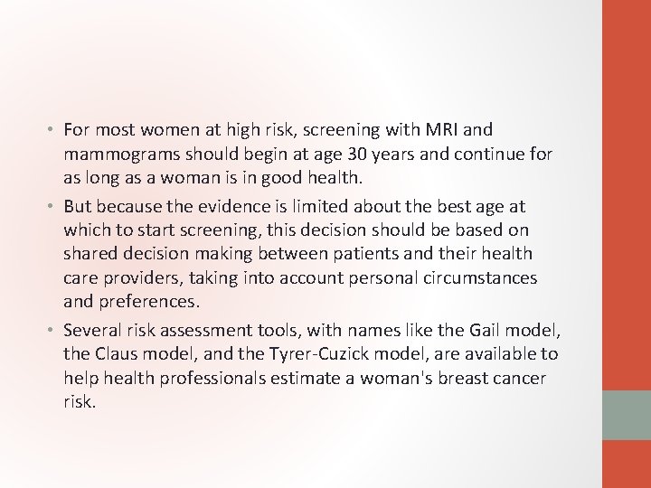  • For most women at high risk, screening with MRI and mammograms should