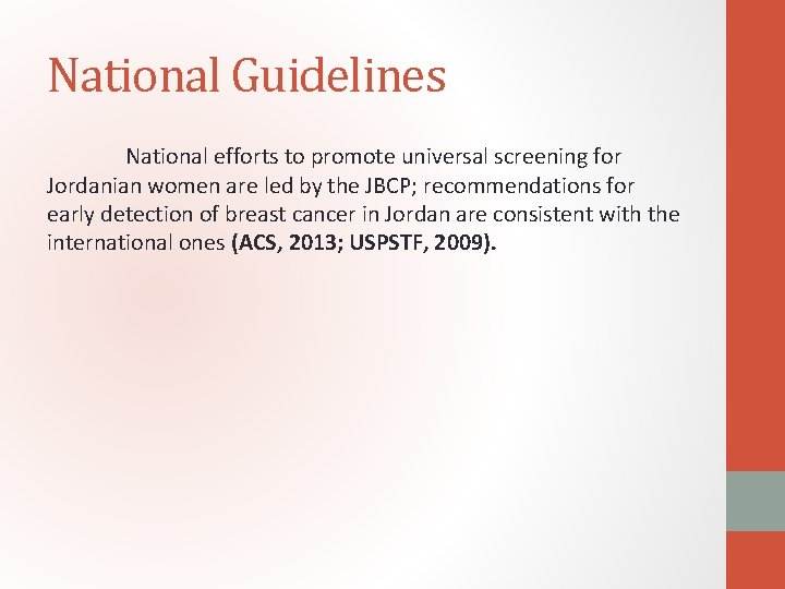 National Guidelines National efforts to promote universal screening for Jordanian women are led by