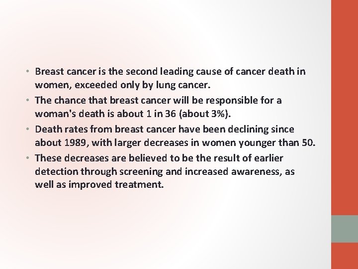  • Breast cancer is the second leading cause of cancer death in women,