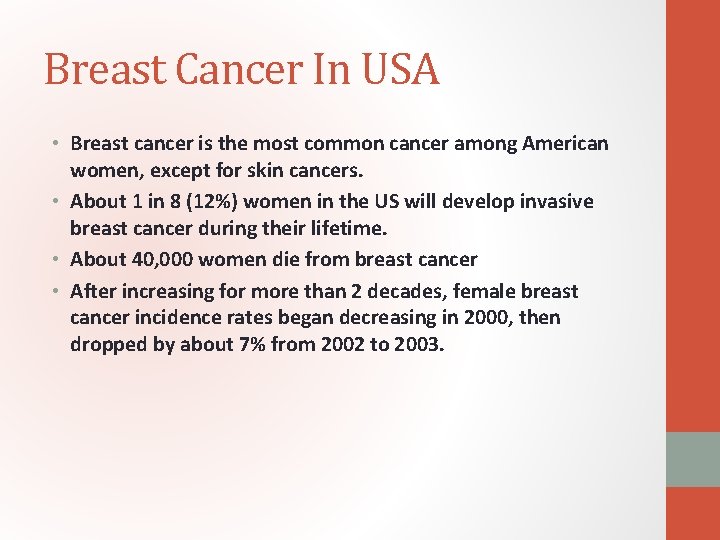 Breast Cancer In USA • Breast cancer is the most common cancer among American