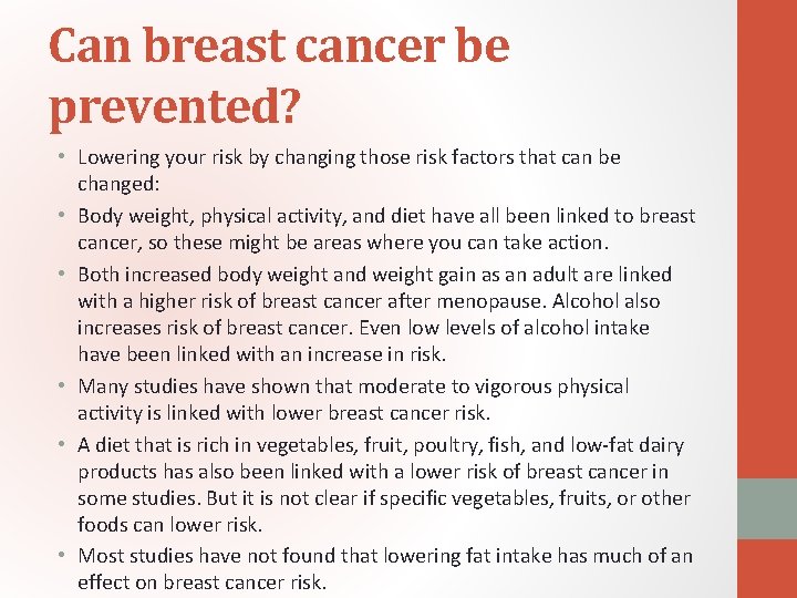 Can breast cancer be prevented? • Lowering your risk by changing those risk factors