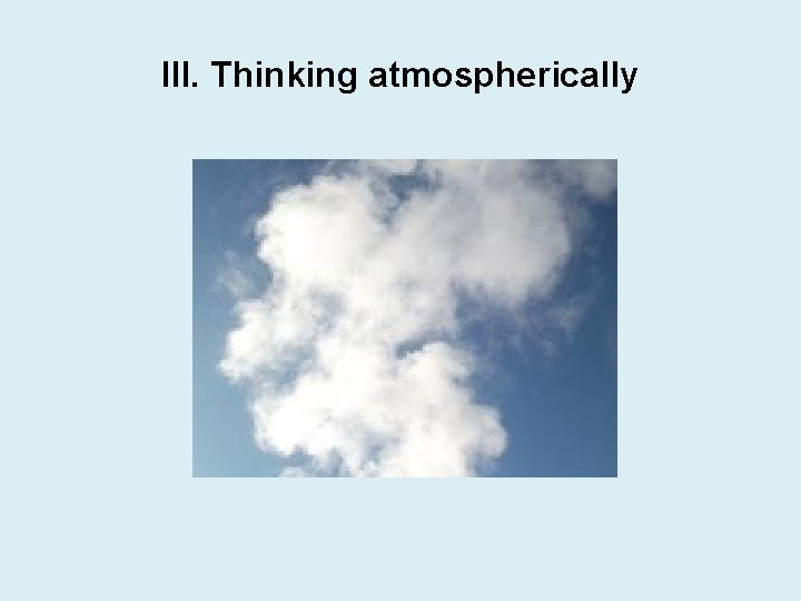 III. Thinking atmospherically 